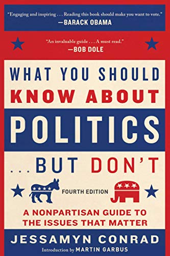 What You Should Know about Politics . . . But Don't, Fourth Edition