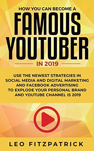 How YOU can become a Famous YouTuber in 2019