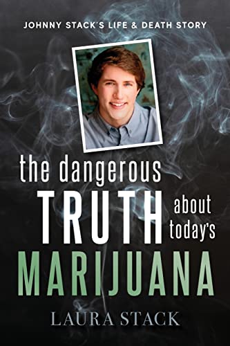 The Dangerous Truth about Today's Marijuana