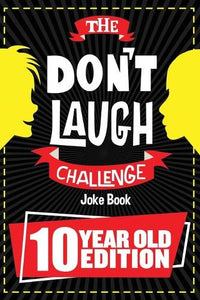 The Don't Laugh Challenge - 10 Year Old Edition 