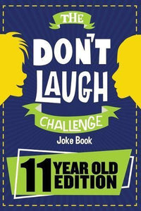 The Don't Laugh Challenge - 11 Year Old Edition 