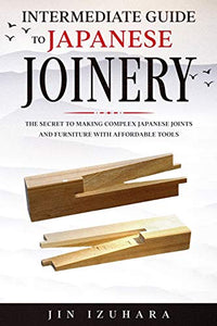 Intermediate Guide to Japanese Joinery 