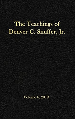 The Teachings of Denver C. Snuffer, Jr. Volume 6