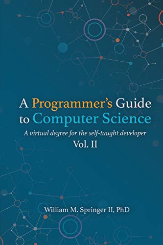 A Programmer's Guide to Computer Science Vol. 2