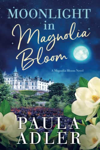 Moonlight in Magnolia Bloom: A Magnolia Bloom Novel Book 4