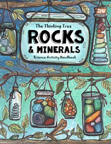 The Thinking Tree  Rocks  Minerals  Science Activity Book For Active  Creative Kids  Ages  to   Geology Homeschooling Workbook and Research Handbook  FunSchooling