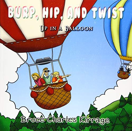 Burp, Hip, and Twist