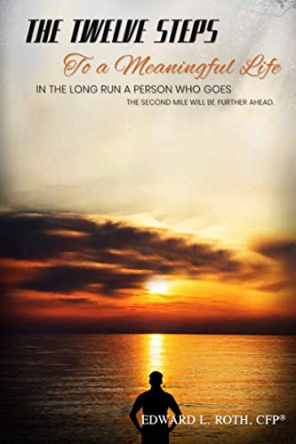 The Twelve Steps to A Meaningful Life