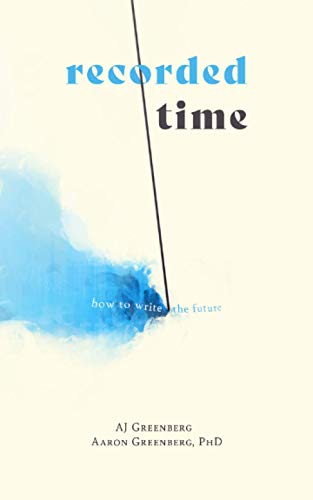 Recorded Time: How to Write the Future