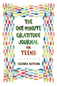 The One-Minute Gratitude Journal for Teens 
