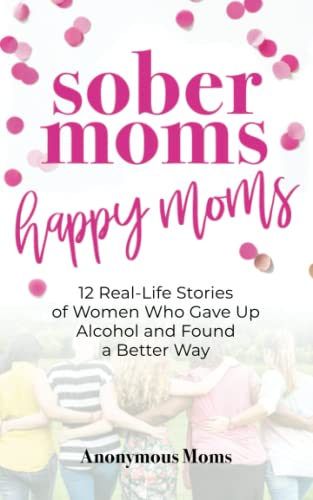 Sober Moms, Happy Moms