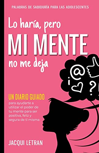 Lo haria, pero MI MENTE no me deja