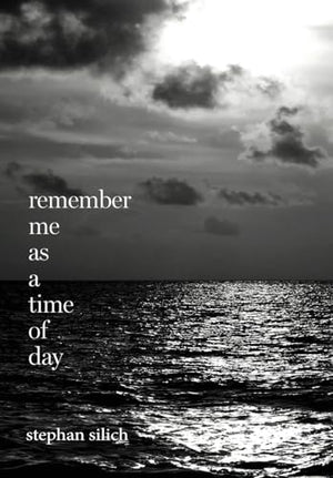 Remember Me As A Time of Day