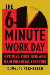 The 6-Minute Work Day 