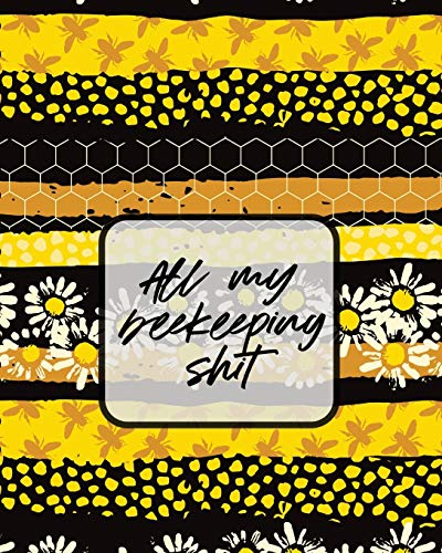 All My Beekeeping Shit