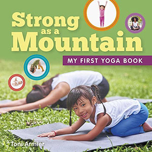 Strong as a Mountain (My First Yoga Book) 