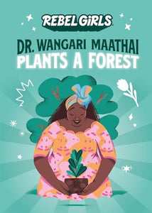 Dr. Wangari Maathai Plants a Forest 
