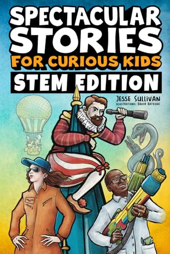 Spectacular Stories for Curious Kids STEM Edition