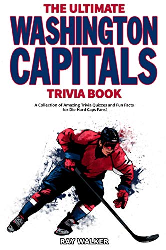 The Ultimate Washington Capitals Trivia Book