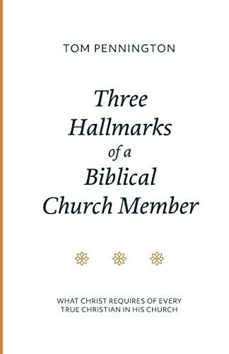 Three Hallmarks of a Biblical Church Member