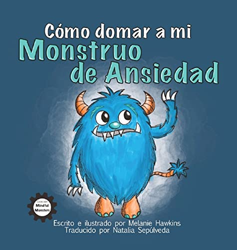 Como Domar a Mi Monstruo de Ansiedad