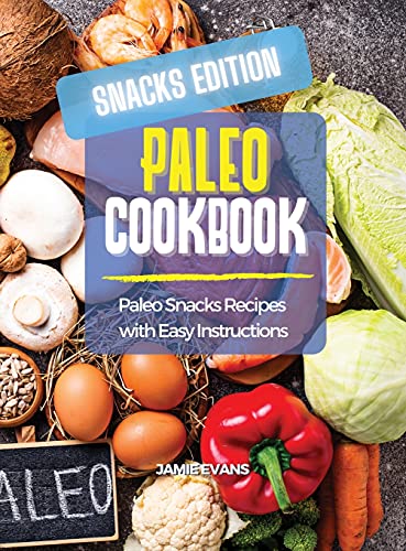 Paleo Cookbook Snacks Edition