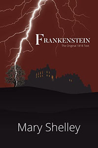 Frankenstein The Original 1818 Text (A Reader's Library Classic Hardcover) 