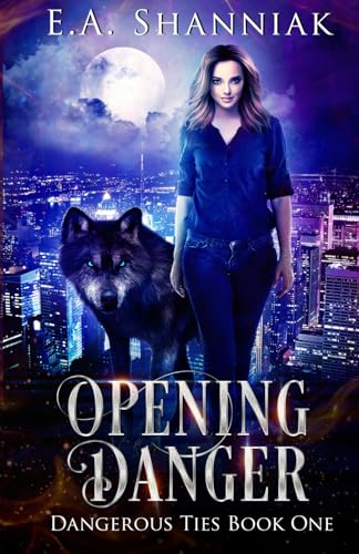 Opening Danger: Dangerous Ties Book 1 - Paranormal Romance