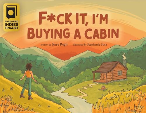 F*Ck it, I'm Buying a Cabin