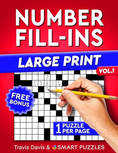 Number Fill-Ins Large Print: 200+ Puzzles for Adults - Vol. 1