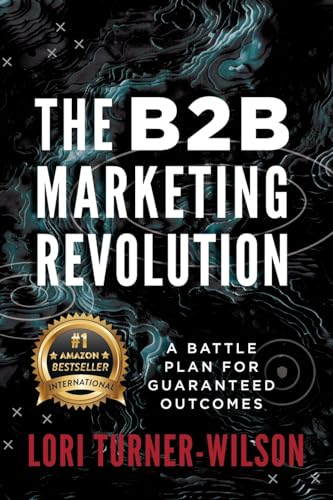 The B2B Marketing Revolution(TM)