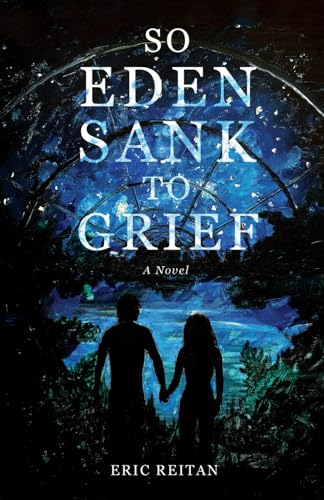 So Eden Sank to Grief