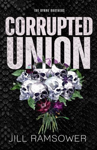 Corrupted Union: A Forced Marriage Mafia Romance (The Byrne Brothers)