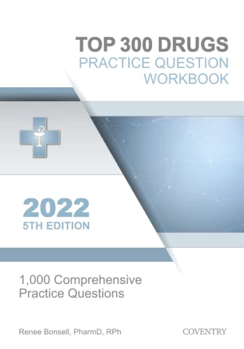 Top 300 Drugs Practice Question Workbook: 1,000 Comprehensive Practice Questions (2022 Edition)