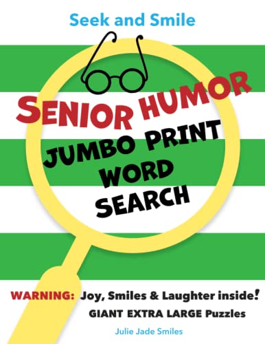 Seek and Smile - SENIOR HUMOR - JUMBO PRINT Word Search: Giant Extra Large Puzzles (Approx.2000 Words with Solutions, Puzzle/Words on Same Page = Less Eye Strain) (EYE-Friendly • Screen-free Fun)