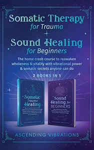 Somatic Therapy for Trauma & Sound Healing for Beginners 