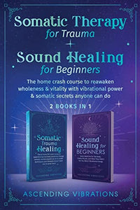 Somatic Therapy for Trauma & Sound Healing for Beginners 
