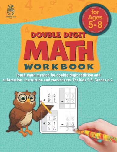 Double Digit Math Workbook: Touch math method for double digit addition and subtraction. Instructions and worksheets. For kids 5-8, grades K-2. (Math Marvels: Addition and Subtraction Workbook Series)