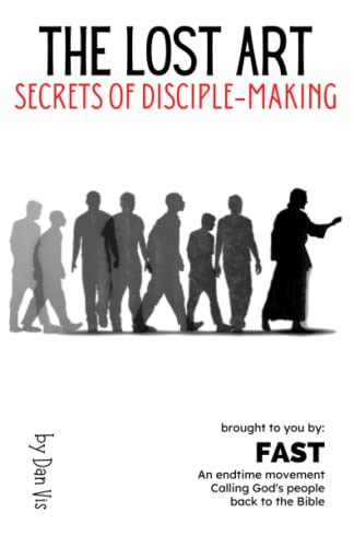 The Lost Art: Secrets of Disciple-Making (FAST Training Library)