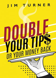Double Your Tips or Your Money Back 