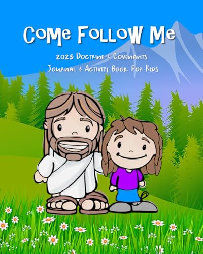 Come Follow Me 2025 Doctrine & Covenants Journal & Activity Book For Kids: Companion Notebook and Study Guide For Children Ages 3-8 to Color, Draw, or Take Notes