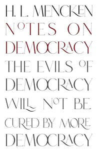 Notes on Democracy (Warbler Classics Annotated Edition) 