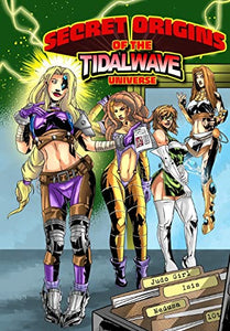 Secret Origins of the TidalWave Universe 