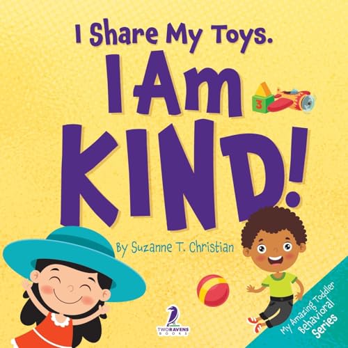 I Share My Toys. I Am Kind!