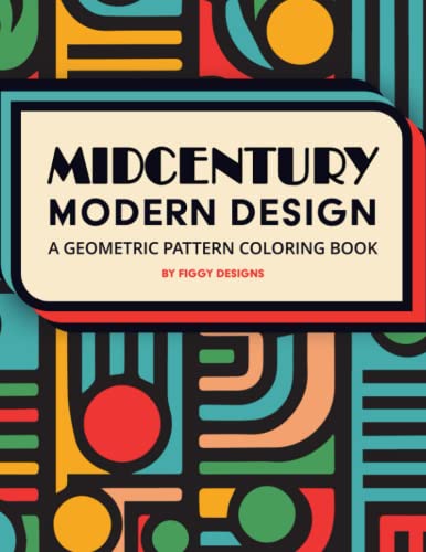 Midcentury Modern Design : A Geometric Pattern Coloring Book