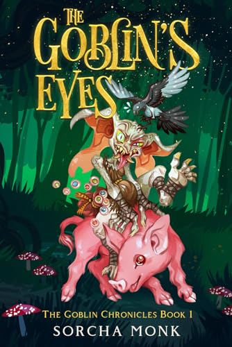 The Goblin's Eyes: Book One of The Goblin Chronicles