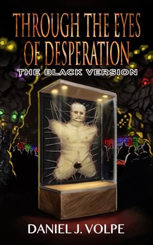 Through the Eyes of Desperation: The Black Version