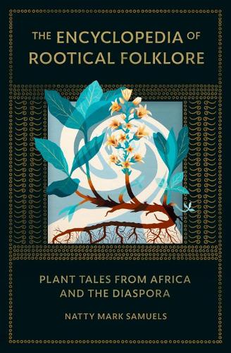The Encyclopedia of Rootical Folklore