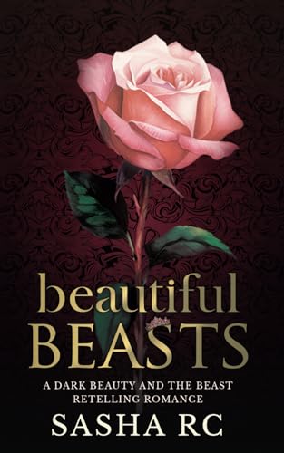 Beautiful Beasts: A Dark Beauty and The Beast Retelling Romance (Happy Ever After Dark Series)