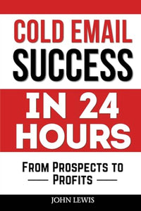 Cold Email Success in 24 Hours 